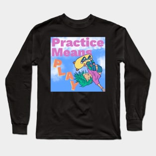 Practice Means Play - Cute Skateboarding Cartoon Long Sleeve T-Shirt